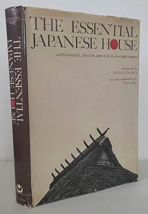 Imagen del vendedor de The Essential Japanese House: Craftsmanship, Function, and Style in Town and Country a la venta por Aardvark Book Depot