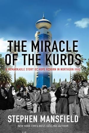 Seller image for The Miracle of the Kurds : A Remarkable Story of Hope Reborn in Northern Iraq for sale by AHA-BUCH GmbH