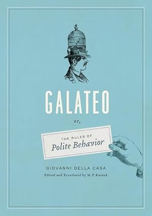 Image du vendeur pour Galateo: Or, the Rules of Polite Behavior mis en vente par Wegmann1855