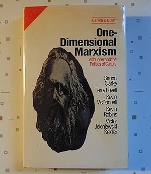 Imagen del vendedor de One-Dimensional Marxism: Althusser and the Politics of Culture a la venta por Approximations