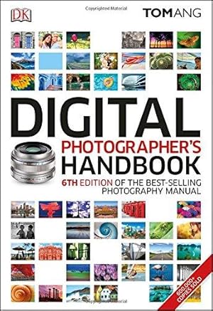 Seller image for Digital Photographer's Handbook: 6th Edition of the Best-Selling Photography Manual for sale by WeBuyBooks