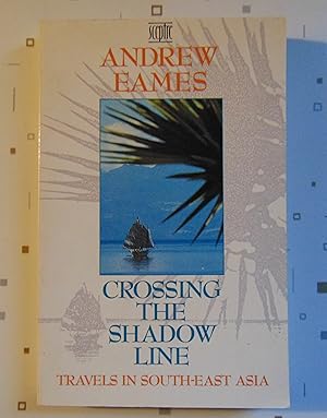Imagen del vendedor de Crossing the Shadow Line: Travels in South-East Asia a la venta por Approximations