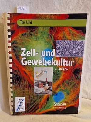 Bild des Verkufers fr Zell- und Gewebekultur: Einfhrung in die Grundlagen sowie ausgewhlte Methoden und Anwendungen. zum Verkauf von Versandantiquariat Waffel-Schrder