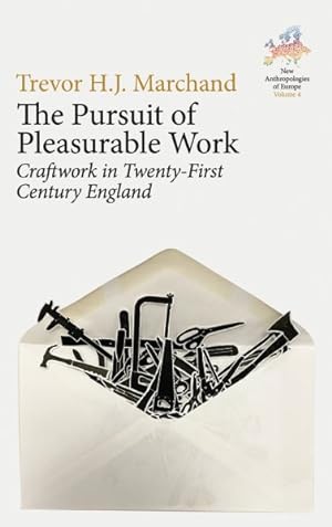 Imagen del vendedor de Pursuit of Pleasurable Work : Craftwork in Twenty-first Century England a la venta por GreatBookPrices