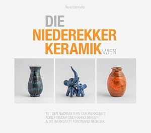 Bild des Verkufers fr Die Niederekker Keramik Wien - Binder, Berger und Nedelka-Keramik. zum Verkauf von Antiquariat Buchseite