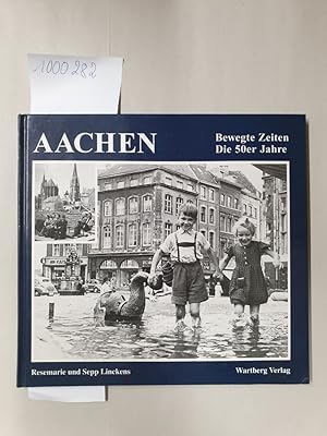 Aachen. Bewegte Zeiten. Die 50er Jahre. Fotografiert von Sepp Linckens. Signiert von Resemerie Li...