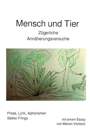Seller image for Mensch und Tier : Zgerliche Annherungsversuche - Prosa, Lyrik, Aphorismen. DE for sale by Smartbuy