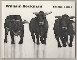 Imagen del vendedor de William Beckman: The Bull Series a la venta por Jeff Hirsch Books, ABAA