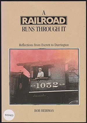 Imagen del vendedor de A RAILROAD RUNS THROUGH IT: REFLECTIONS FROM EVERETT TO DARRINGTON a la venta por Easton's Books, Inc.