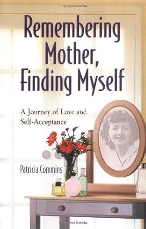 Imagen del vendedor de Remembering Mother, Finding Myself: A Journey of Love and Self-Acceptance a la venta por WeBuyBooks