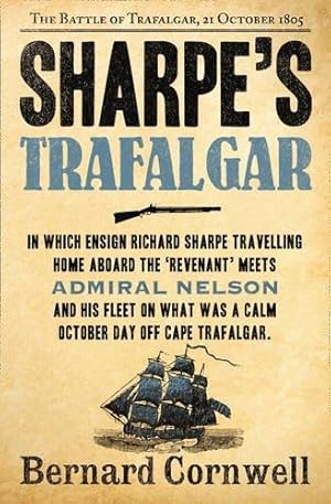 Seller image for Sharpe's Trafalgar (The Sharpe Series): Richard Sharpe and the Battle of Trafalgar, 21 October 1805 (The Sharpe Series, Book: Book 4 for sale by WeBuyBooks