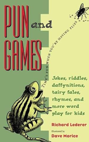 Image du vendeur pour Pun and Games: Jokes, Riddles, Daffynitions, Tairy Fales, Rhymes and More Wordplay for Kids mis en vente par WeBuyBooks