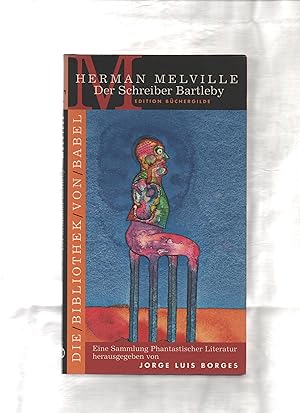 Bild des Verkufers fr Der Schreiber Bartleby. Herman Melville. Mit einem Vorw. von Jorge Luis Borges / Die Bibliothek von Babel, Bd. 17. zum Verkauf von Kunsthandlung Rainer Kirchner