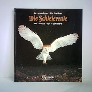 Imagen del vendedor de Die Schleiereule. Der lautlose Jger in der Nacht a la venta por Celler Versandantiquariat