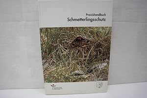 Praxishandbuch: Schmetterlingsschutz (= LÖBF-Reihe Artenschutz, Band 1)