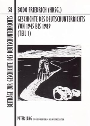 Geschichte des Deutschunterrichts von 1945 bis 1989 (Teil 1). Unterricht nach Plan? Untersuchunge...