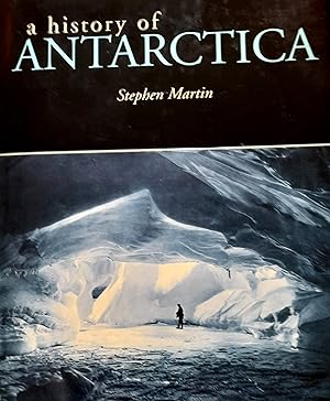 Bild des Verkufers fr A History of Antarctica. zum Verkauf von Banfield House Booksellers