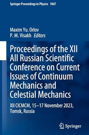 Seller image for Proceedings of the XII All Russian Scientific Conference on Current Issues of Continuum Mechanics and Celestial Mechanics : XII CICMCM, 15-17 November 2023, Tomsk, Russia for sale by AHA-BUCH GmbH