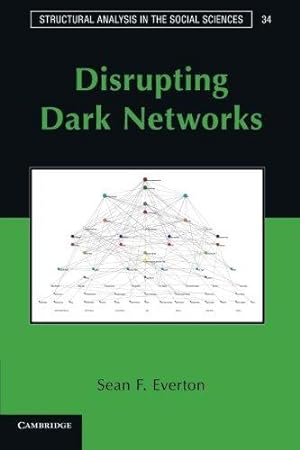 Bild des Verkufers fr Disrupting Dark Networks: 34 (Structural Analysis in the Social Sciences, Series Number 34) zum Verkauf von WeBuyBooks