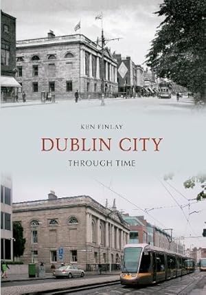 Bild des Verkufers fr Dublin City Through Time zum Verkauf von WeBuyBooks