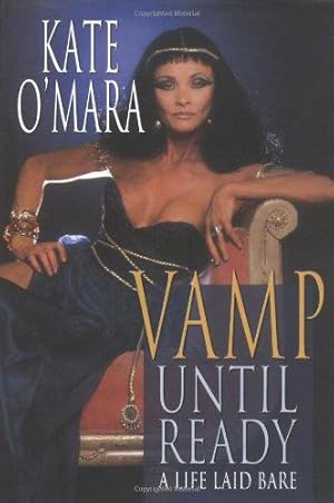 Bild des Verkufers fr Kate O'Mara: Vamp Until Ready: An Autobiography zum Verkauf von WeBuyBooks