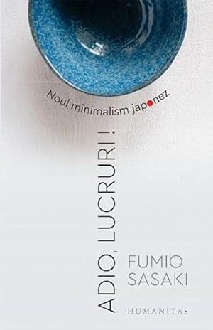 Seller image for Adio, Lucruri! Noul Minimalism Japonez for sale by WeBuyBooks