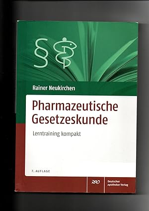 Immagine del venditore per Rainer Neukirchen, Pharmazeutische Gesetzeskunde : Lerntraining kompakt / 7. Auflage 2017 venduto da sonntago DE