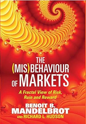 Immagine del venditore per The (mis)Behaviour of Markets: A Fractal View of Risk, Ruin and Reward venduto da WeBuyBooks