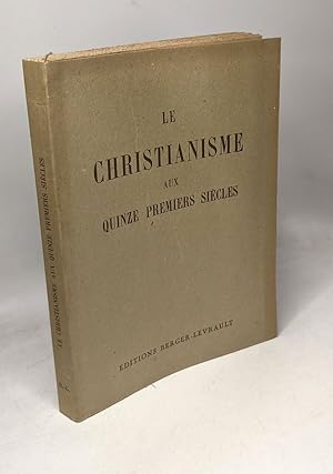 Le christianisme aux quinze premiers siècles - avec une carte et huit photographies hors texte