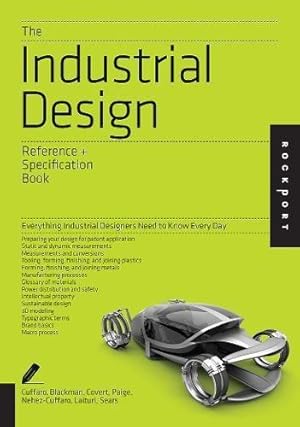 Seller image for Industrial Design: An Indispensable Guide: All the Details Industrial Designers Need to Know But Can Never Find: Everything Industrial Designers Need to Know Every Day (Reference & Specification Book) for sale by WeBuyBooks