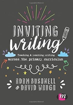 Bild des Verkufers fr Inviting Writing: Teaching and Learning Writing Across the Primary Curriculum zum Verkauf von WeBuyBooks