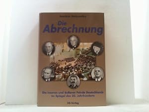 Bild des Verkufers fr Die Abrechnung. Die inneren und ueren Feinde Deutschlands im Spiegel des 20. Jahrhunderts. zum Verkauf von Antiquariat Uwe Berg