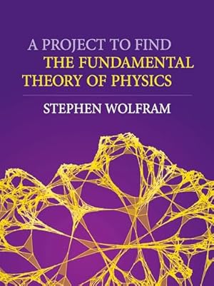 Bild des Verkufers fr Project to Find the Fundamental Theory of Physics, A zum Verkauf von WeBuyBooks