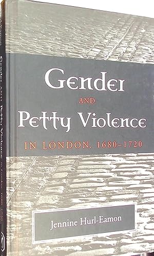 Seller image for Gender and Petty Violence in London, 1680-1720 for sale by Barter Books Ltd