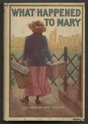 Imagen del vendedor de What Happened to Mary: A Novelization From the Play and the Stories Appearing in the Ladies' World a la venta por Between the Covers-Rare Books, Inc. ABAA