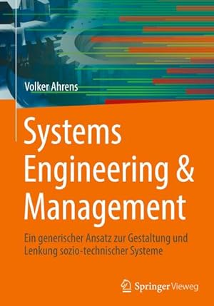 Seller image for Systems Engineering & Management : Ein generischer Ansatz zur Gestaltung und Lenkung sozio-technischer Systeme for sale by AHA-BUCH GmbH