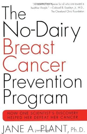 Seller image for No-Dairy Breast Cancer Prevention Program: How One Scientist's Discovery Helped Her Defeat Her Cancer for sale by WeBuyBooks
