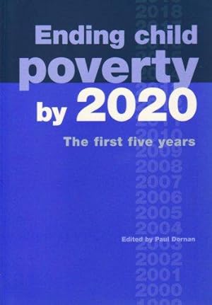 Bild des Verkufers fr Ending Child Poverty by 2020: The First Five Years zum Verkauf von WeBuyBooks