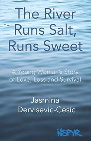 Image du vendeur pour The River Runs Salt, Runs Sweet: A Young Woman's Story of Love, Loss and Survival mis en vente par WeBuyBooks