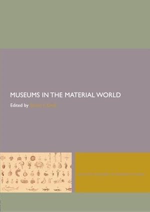 Imagen del vendedor de Museums in the Material World (Leicester Readers in Museum Studies) a la venta por WeBuyBooks