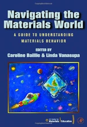 Bild des Verkufers fr Navigating the Materials World,: A Guide to Understanding Materials Behavior zum Verkauf von WeBuyBooks