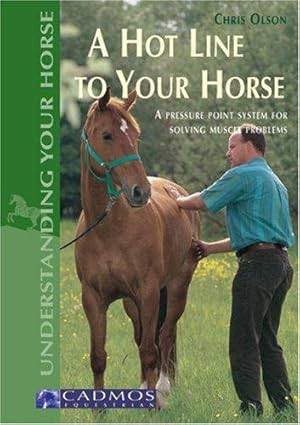 Bild des Verkufers fr A Hotline to Your Horse: A Pressure Point System for Solving Muscle Problems (Understanding your horse) zum Verkauf von WeBuyBooks