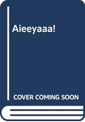 Image du vendeur pour Aieeyaaa! mis en vente par WeBuyBooks