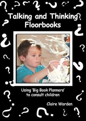 Seller image for Talking and Thinking Floorbooks: Using Big Book Planners to Consult Children for sale by WeBuyBooks