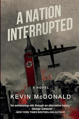 Bild des Verkufers fr A Nation Interrupted: An Alternate History Novel zum Verkauf von WeBuyBooks
