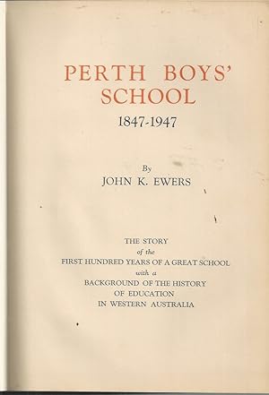 Bild des Verkufers fr Perth Boys' School 1847-1947. The story of the first hundred years of a great school with a background of the history of education in Western Australia zum Verkauf von Elizabeth's Bookshops