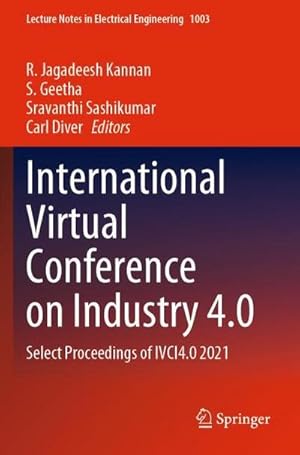 Bild des Verkufers fr International Virtual Conference on Industry 4.0 : Select Proceedings of IVCI4.0 2021 zum Verkauf von AHA-BUCH GmbH