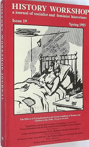 Imagen del vendedor de History Workshop. A Journal of Socialist and Feminist Historians. No 19. Spring 1985 a la venta por Barter Books Ltd