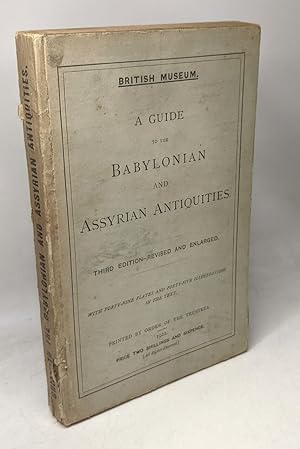 A Guide to the Babylonian and Assyrian Antiquities. Third edition-revised and enlarged. Britsh Mu...