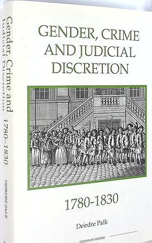 Seller image for Gender, Crime and Judicial Discretion 1780-1830 for sale by Barter Books Ltd